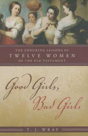 Good Girls, Bad Girls de T. J. Wray