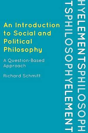 Introduction to Social and Political Philosophy de Richard Schmitt