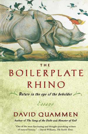 The Boilerplate Rhino: Nature in the Eye of the Beholder de David Quammen