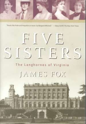 Five Sisters: The Langhornes of Virginia de James Fox