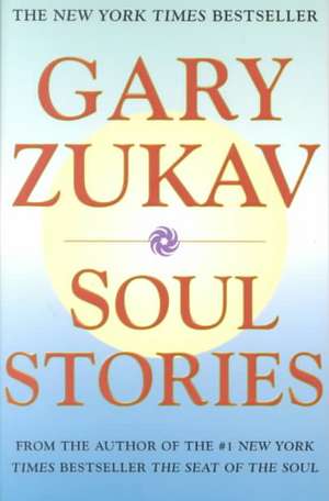 Soul Stories de Gary Zukav