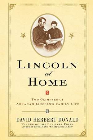 Lincoln at Home de David Herbert Donald