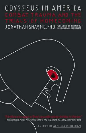 Odysseus in America: Combat Trauma and the Trials of Homecoming de Jonathan Shay