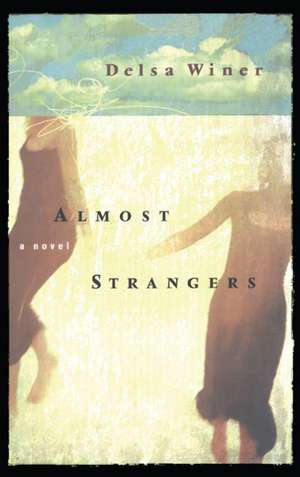 Almost Strangers: A Novel de Delsa Winer