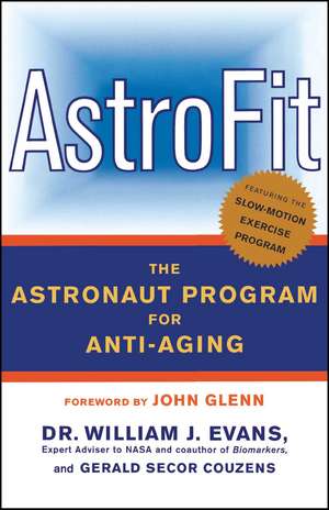 AstroFit: The Astronaut Program for Anti-Aging de Dr William J. Evans