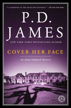 Cover Her Face: An Adam Dalgliesh Mystery de P. D. James