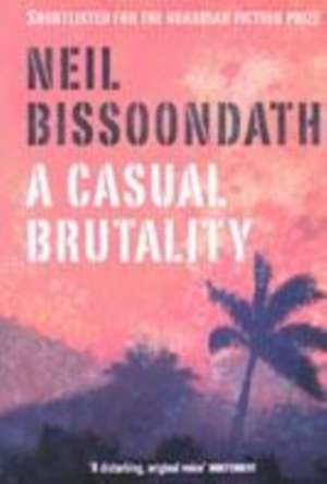 A Casual Brutality de Neil Bissoondath
