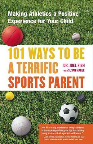 101 Ways to Be a Terrific Sports Parent de Joel PH. D. Fish