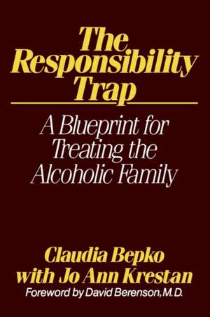 The Responsibility Trap de Claudia Bepko