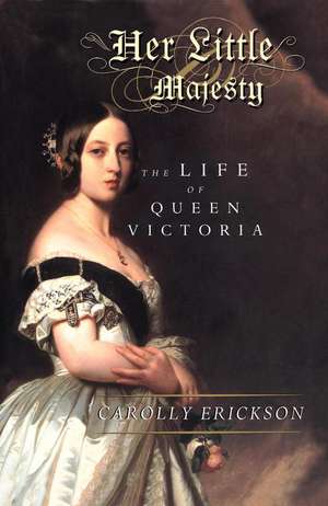 Her Little Majesty de Carolly Erickson