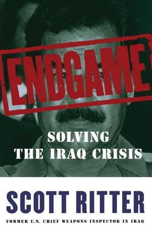 Endgame: Solving the Iraq Crisis de Scott Ritter