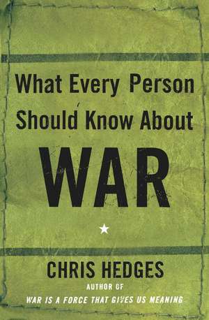 What Every Person Should Know about War de Chris Hedges