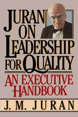 Juran on Leadership For Quality de J. M. Juran