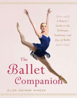 The Ballet Companion: Ballet Companion de Eliza Gaynor Minden