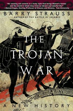 The Trojan War: A New History de Barry Strauss