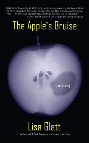 The Apple's Bruise: Stories de Lisa Glatt