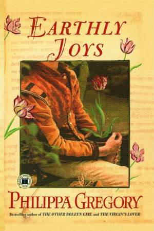 Earthly Joys de Philippa Gregory