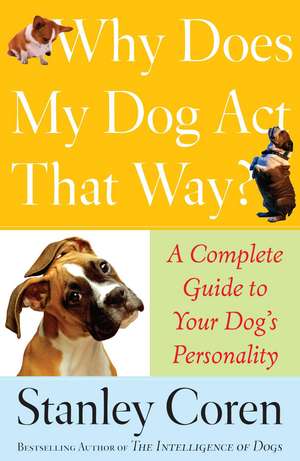 Why Does My Dog Act That Way? de Stanley Coren