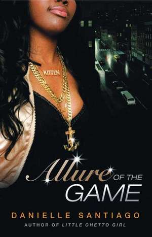 Allure Of The Game de Danielle Santiago