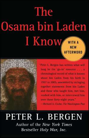 The Osama bin Laden I Know: An Oral History of al Qaeda's Leader de Peter L. Bergen