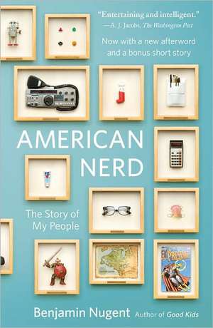 American Nerd: The Story of My People de Benjamin Nugent