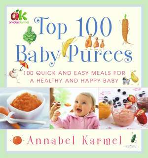 Top 100 Baby Purees de Annabel Karmel