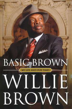 Basic Brown de Willie L. Brown, Jr.