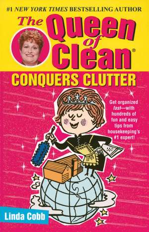 The Queen of Clean Conquers Clutter de Linda Cobb