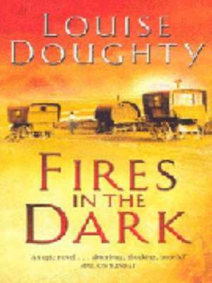 Fires In The Dark de Louise Doughty