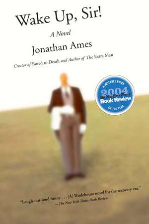 Wake Up, Sir!: A Novel de Jonathan Ames