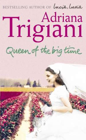 Queen of the Big Time de Adriana Trigiani