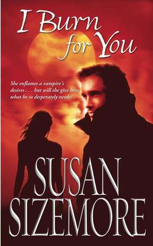 I Burn for You de Susan Sizemore