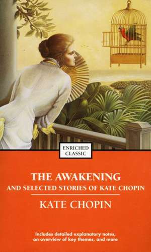 The Awakening and Selected Stories of Kate Chopin de Kate Chopin