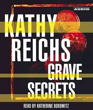 Grave Secrets de Kathy Reichs