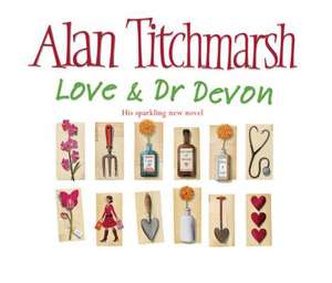 Love and Dr Devon de Alan Titchmarsh