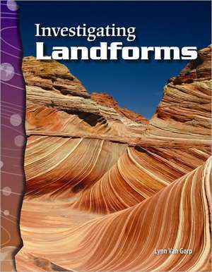 Investigating Landforms de Lynn Van Gorp