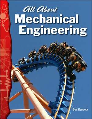 All about Mechanical Engineering de Don Herweck