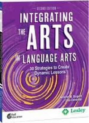 Integrating the Arts in Language Arts de Jennifer M. Bogard