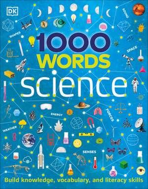 1000 Words: Science: Build Knowledge, Vocabulary, and Literacy Skills de Dk