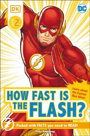 DK Reader Level 2 DC How Fast Is the Flash? de Victoria Armstrong