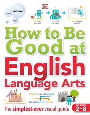 How to Be Good at English Language Arts de Dk