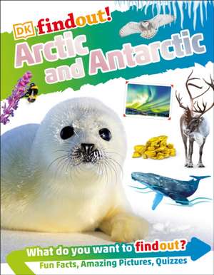 Dkfindout! Arctic and Antarctic de Dk