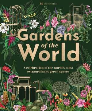 Gardens of the World de Dk Travel