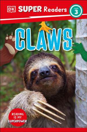 Dk: DK Super Readers Level 3 Claws