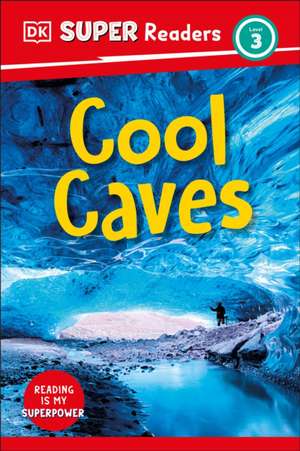 DK Super Readers Level 3 Cool Caves de Dk