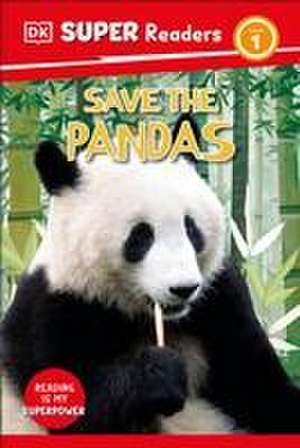 DK Super Readers Level 1 Save the Pandas de Dk