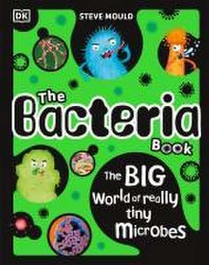 The Bacteria Book de Steve Mould