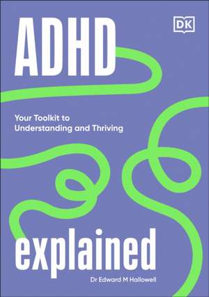 ADHD Explained de Edward Hallowell