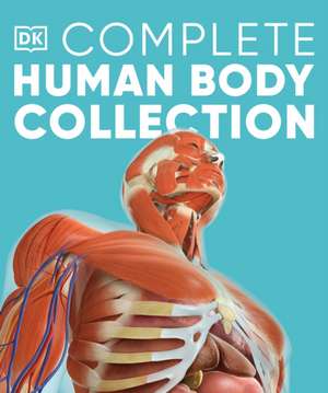 The Complete Human Body Collection de Dk