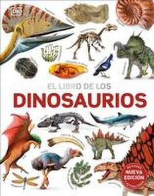 El Libro de Los Dinosaurios (the Dinosaur Book) de Dk